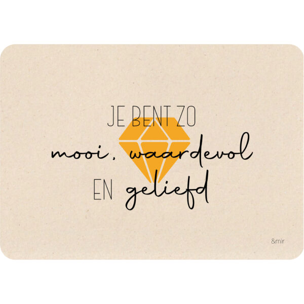 Je bent zo mooi, waardevol en geliefd
